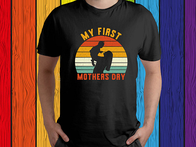 My Frist Mother's Day T-Shirt Design frist mom day mom mom t shirt design mom t shirt mother mother day mother day t shirt my frist day typo mom typography mom t shirt