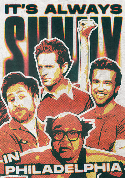 It's always sunny in philadelphia art design graphic design illustration philadelphia photoshop poster print tvshow