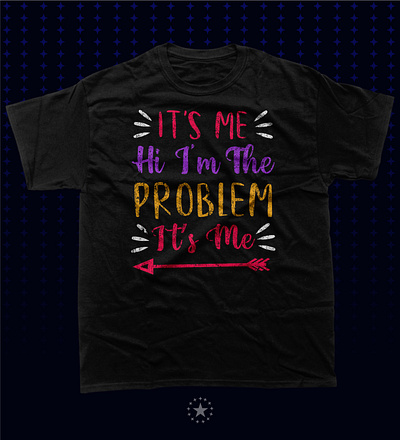 Its Me Hi I'm the Problem Its Me T-Shirt branding graphic design t shirt