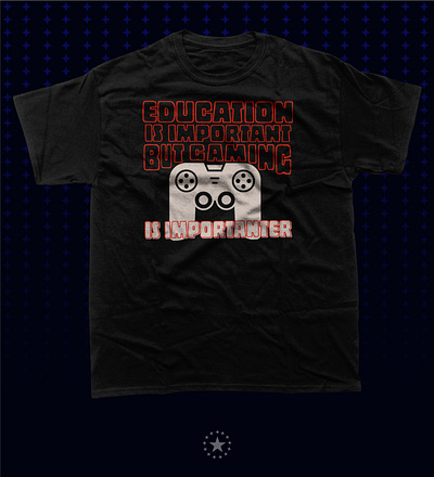 Education is importatn gamming is important branding graphic design t shirt