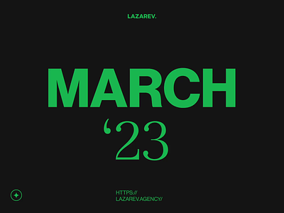 Monthly overview — MAR '23 | Lazarev. agency animation branding design digital fintech inspiration interactive lazarev motion graphics overview product projects reel showcase showreel summary ui ux video