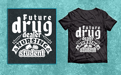 Future drug dealer Nursing student. 2023 animation best 2022 branding design graphic design illustration t shirt