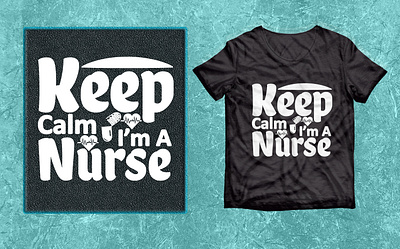 Keep calm, I am a Nurse SVG T-shirt design. 2023 best 2022 design graphic design illustration nurse day svg svg t shirt design. t shirt vector