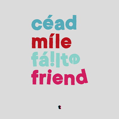 céad míle fáilte branding graphic design hand lettering lettering printmaking typographic illustration typography
