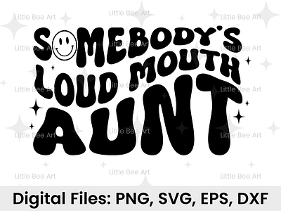 Somebody's loud mouth aunt SVG graphic design typography