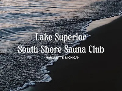 South Shore Sauna Club - Type lockup branding great lakes lake superior lettering logo michigan midwest sauna type type design typemark typography wellness