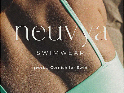 Neuvya Cornish Swimwear - Logo & Branding Design branding design fashion graphic design holistic holisticbranding logo minimal minimalbranding minimalogo ocean swim swimwear swimwearbranding typography