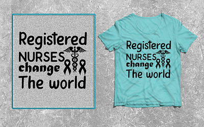 Registered Nurse change the world SVG t-shirt design. 2023 best best 2022 branding change design flat graphic design illustration logo minimal nurse registered unique ux vector who world