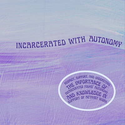 Incarcerated with Autonomy graphic design zine