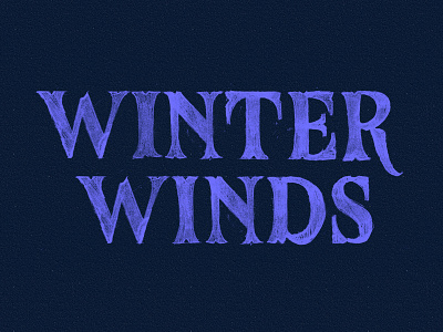 Winter Winds / Sketch branding graphic design lettering logo music artist sketch type typography