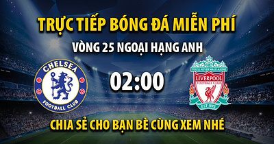 Link xem trực tiếp Chelsea vs Liverpool lúc 02:00, ngày 05/04/20