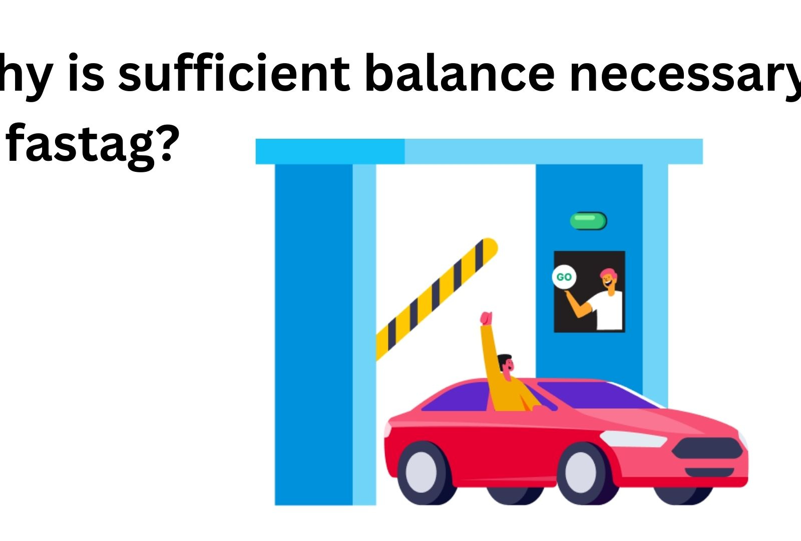 Why is sufficient balance necessary in fastag? by shivani sharma on