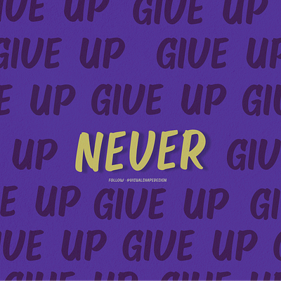 Never GIVE Up design graphic design illustration logo motivation never give up typography vector