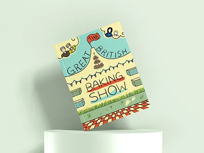 If The Great British Baking Show were a book... book cover design graphic design illustration tvshow typography