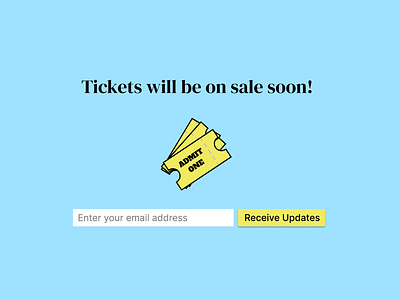 Daily UI Day 48 - Coming Soon button coming soon daily ui daily ui day 48 dailyui day 48 design email icon illustration sale ticket ticket sale tickets ui updates ux waiting list waitlist website