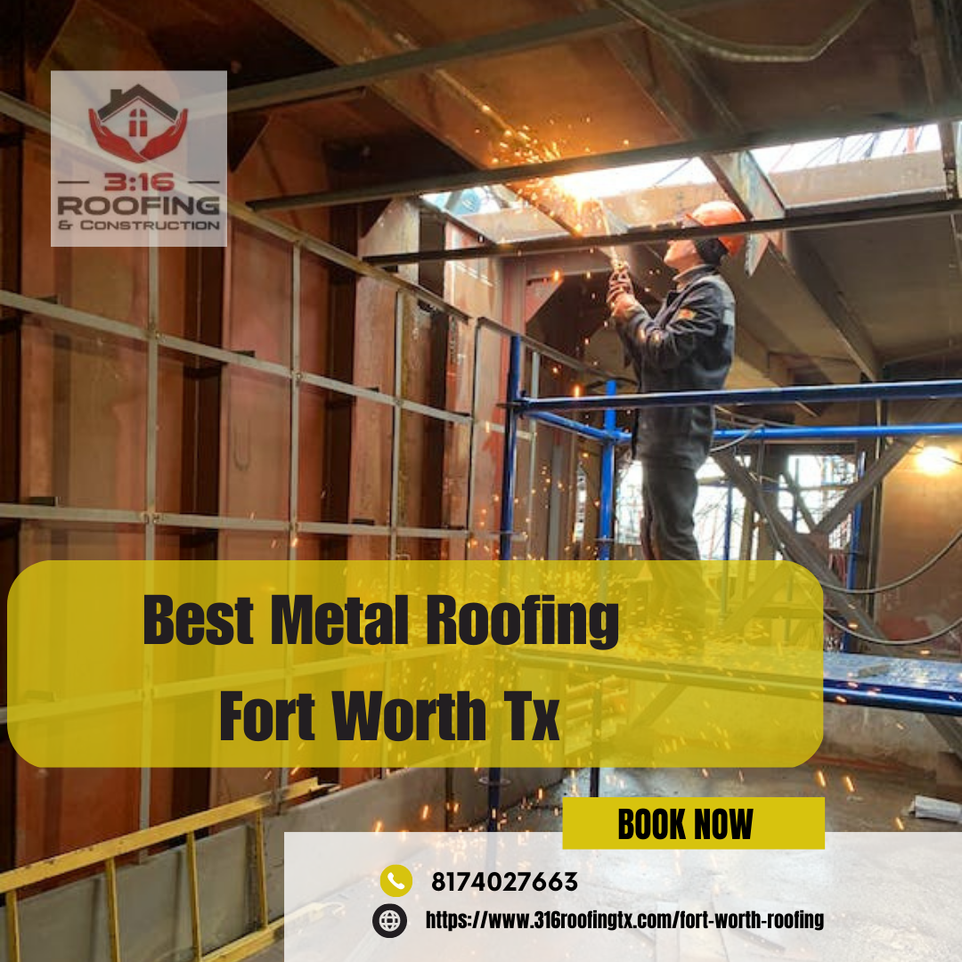 Best Metal Roofing Fort Worth Tx 316 Roofing and Construction by 316