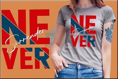 Never Surrender https://www.fiverr.com/users/dmamin93 african t shirt design american t shirt design awesome t shirt design custom t shirt design eyechaing t shirt design fashion brand graphic t shirt design t shirt apparel t shirt logo design