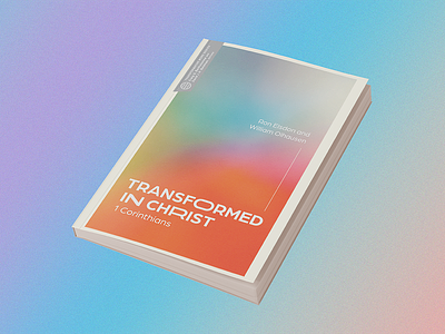 Transformed in Christ book cover book christianity cover design gradient layout stretched type typography