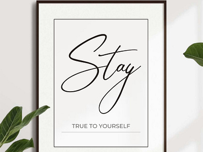 Frame design - stay true to yourself branding frame frame design graphic design logo mocked up frame simple frame design stay fonts unique frame design