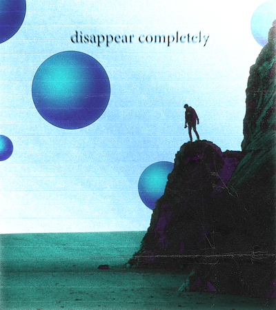 Disappear Completely abstract art design ephemeral graphic design minimalism surrealism visual art