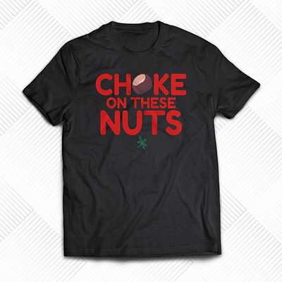 Choke On These Nuts T-shirt