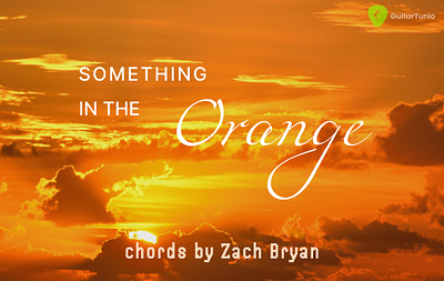 Play "Something in the Orange" Chords by Zach Bryan chords guitar guitar tunio something in the orange ukulele zach bryan