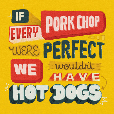 WE WOULDN'T HAVE HOT DOGS! hand drawn hotdogs illustration illustrator perfect perfectionism quote red steven universe textured type type typedesign typography word art yellow