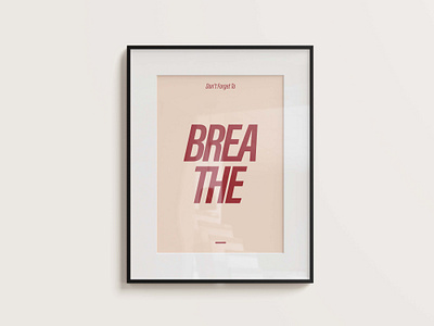 Don't Forget To Breathe Poster Art design graphic design illustration poster poster design typography wall art