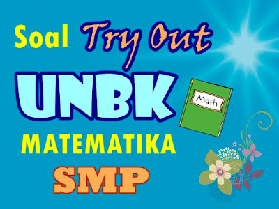 Soal Try Out UNBK Matematika SMP Bimbel Jakarta Timur