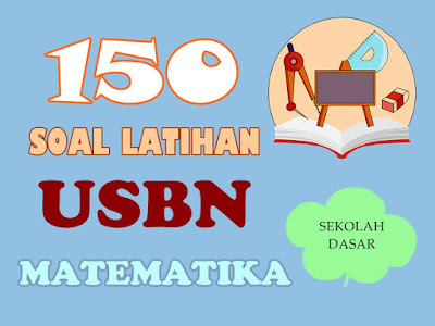 150 Soal Latihan USBN Matematika SD Bimbel Jakarta Timur