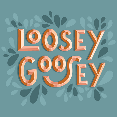 Loosey Goosey 3d 3d type handlettering illustration typography