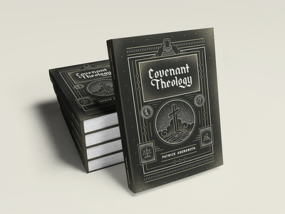 Covenant Theology bird blackletter book cover book design branch christian cross dove gospel gothic handlettered illustration law leaves lettering monoline texture theology throne typography