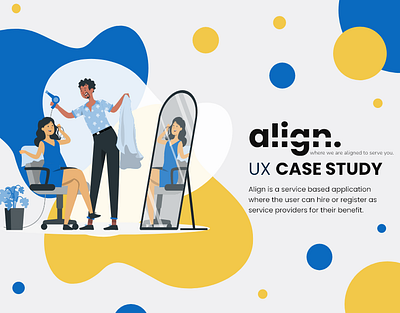 ALIGN | UX Case Study app design dribble portfolio service user centred design ux case study ux design ux research