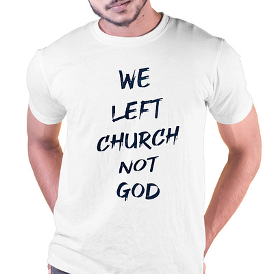 We Left Church Not God T-Shirt