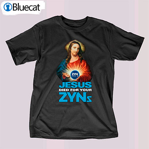 Jesus Died For Your Zyns T-shirt by Gia Han on Dribbble