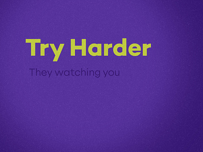 POSTER DESIGN | TRY HARDER (they watching you) design graphic design illustration illustrator photoshop poster design vector