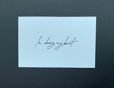 I'm doing my best. calligraphy cursive custom lettering design graphic design hand drawn hand lettering handlettering handtype handwriting inspiration lettering quote script signature sketch type typography