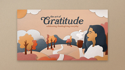 The Art of Gratitude art church cozy design graphic design gratitude illustration november paper papercrafy proclaim promedia series sermon texture thanksgiving