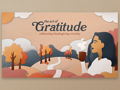 The Art of Gratitude art church cozy design graphic design gratitude illustration november paper papercrafy proclaim promedia series sermon texture thanksgiving