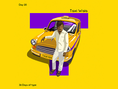 36 Days Of Type - T 36daysoftype ambasadoor car character design digital painting graphic design illustration india pratikartz pratikdoshi shot sketch taxi taxi driver typography yellowcab