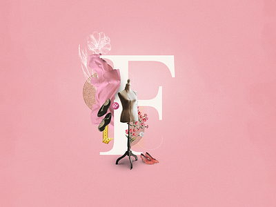 F - Fashion 36daysoftype collage collage art collage digital collage maker collageart delicate design fashion graphic graphicdesign illustration letter lettering old pink type typo vintage women