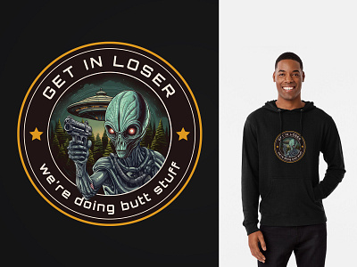 GET IN LOSER Alien Abduction UFO Illustration abduction alien badge et extraterrestial flying saucer forest get in loser grey holding gun illustration redbubble roswell space spaceship starship t shirt design uap ufo x files