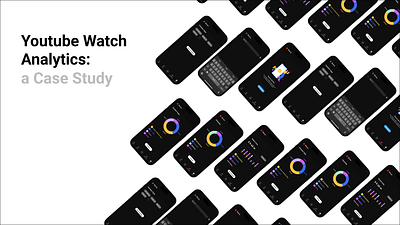 Youtube Watch Analytics: a Case Study animation design figma ui ux