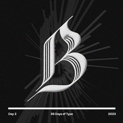 36 Days of Type- B 36 days of type alphabet b blackletter calligraphy design letter b letter design typography