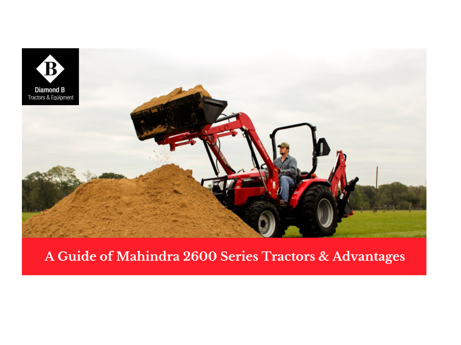 A Guide of Mahindra 2600 Series Tractors & Advantages by Ian Lee on