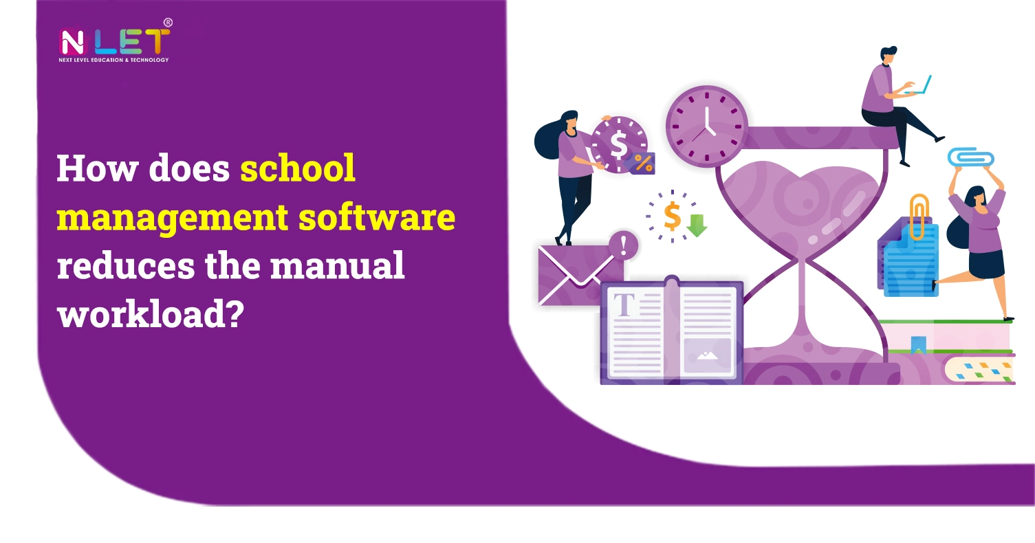 how-does-school-management-software-reduces-the-manual-workload-by-nlet