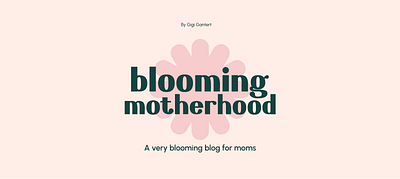 Blog: Blooming Motherhood blog branding design graphic design logo