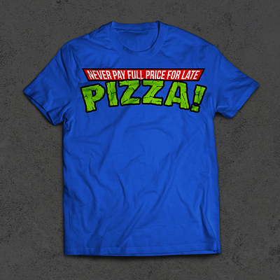 Never Pay Full Price For Late Pizza apparel design graphic design homage illustration