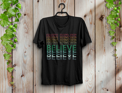 Believe typography t-shirt design design fashion graphic design illustraor illustration t shirt typography