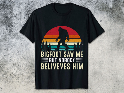 BIGFOOT SAW ME BUT NOBODY BELIVEVES HIM bigfoot t shirt design bigfoot t shirt design 2023 funny bigfoot t shirt design man bigfoot t shirt design t shirt design women bigfoot t shirt design